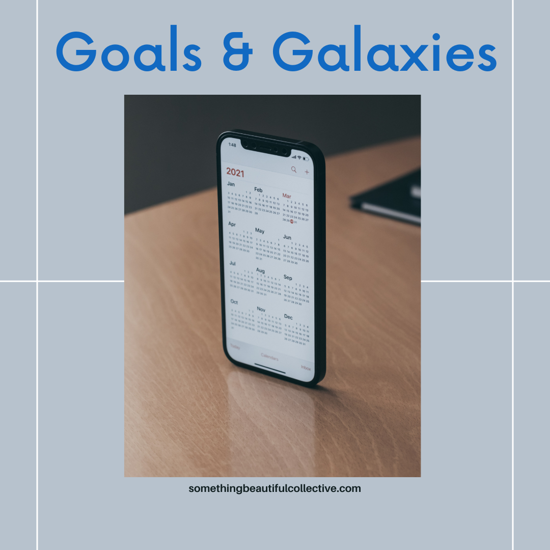 Goals & Galaxies