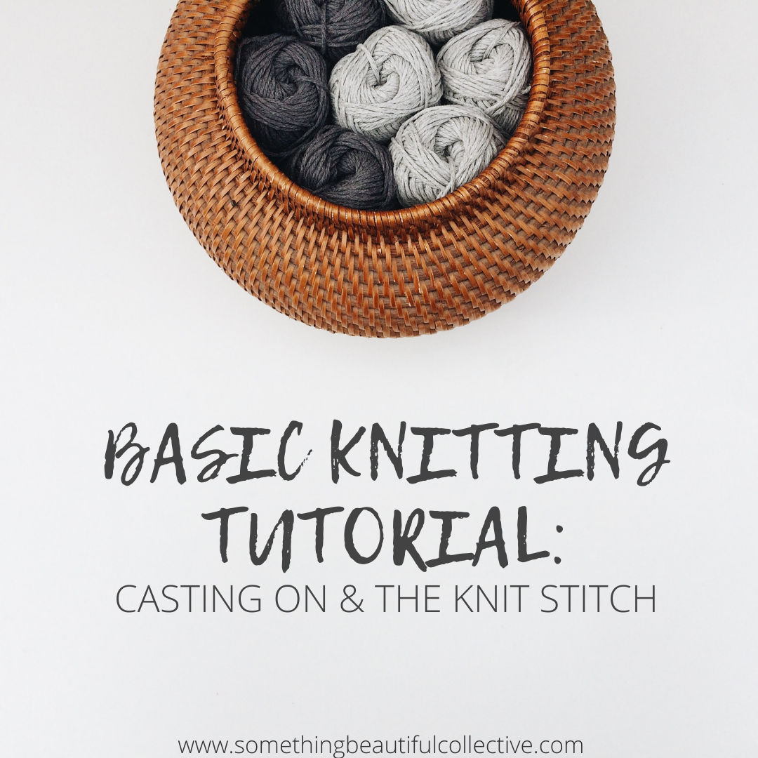 Basic Knitting Tutorial: Casting On & the Knit Stitch
