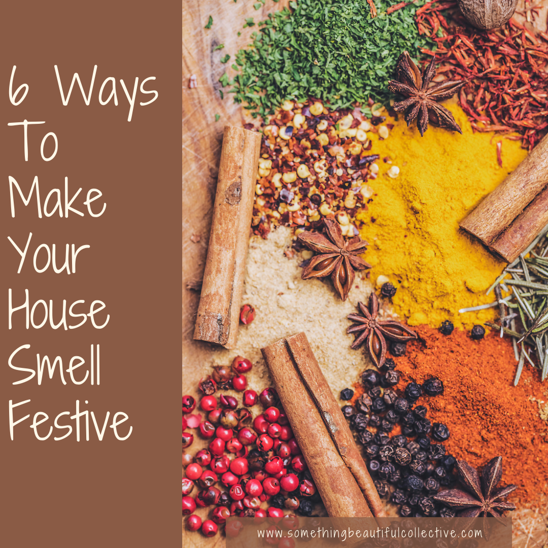 6 Ways to Make Your House Smell Festive!